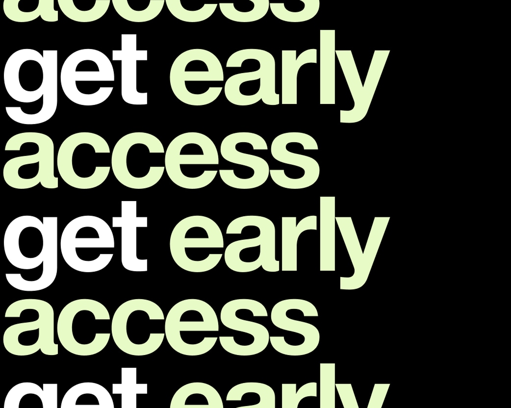 Early Access is on
